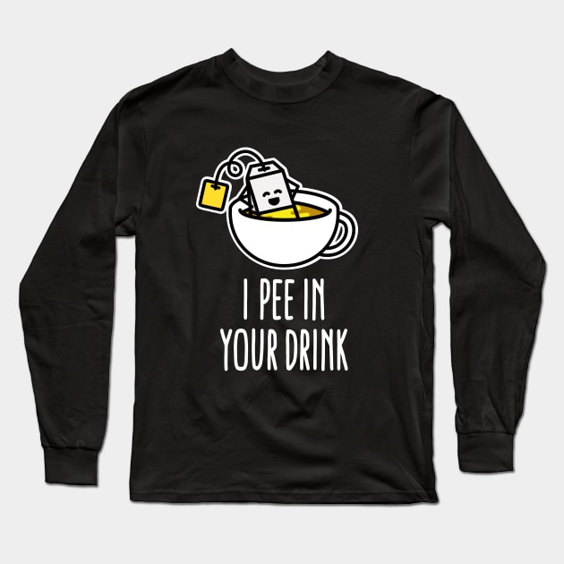 I pee in your drink funny tea bag teacup Kawaii Long Sleeve T-Shirt by LaundryFactory
